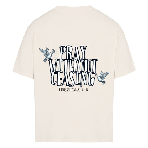 Oversized T-Shirt / 1 Thessialonian 5, 17