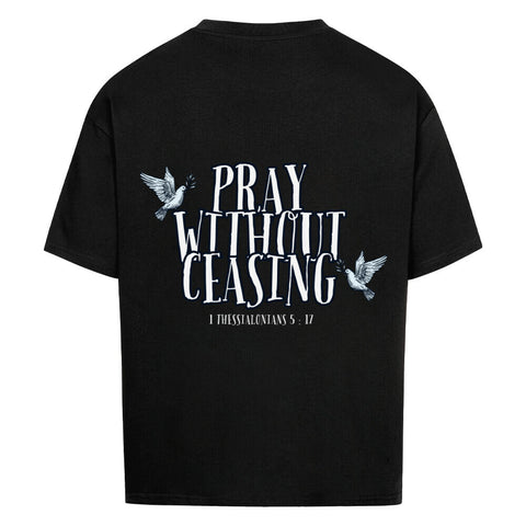 Oversized T-Shirt / 1 Thessialonian 5, 17