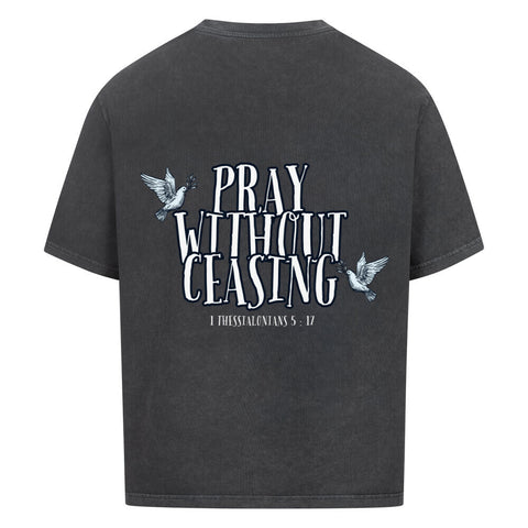 Oversized T-Shirt / 1 Thessialonian 5, 17