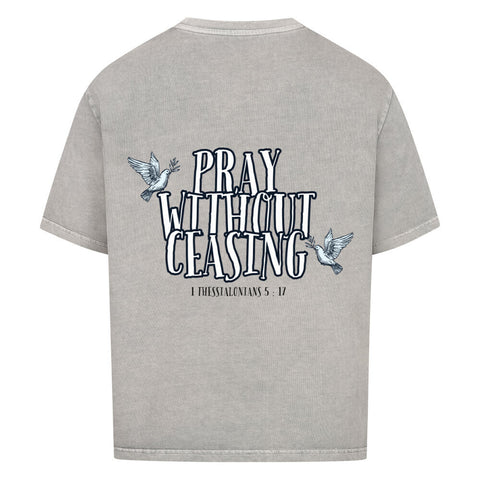 Oversized T-Shirt / 1 Thessialonian 5, 17