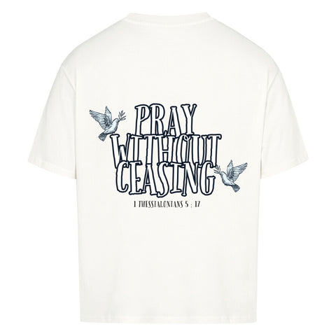 Oversized T-Shirt / 1 Thessialonian 5, 17
