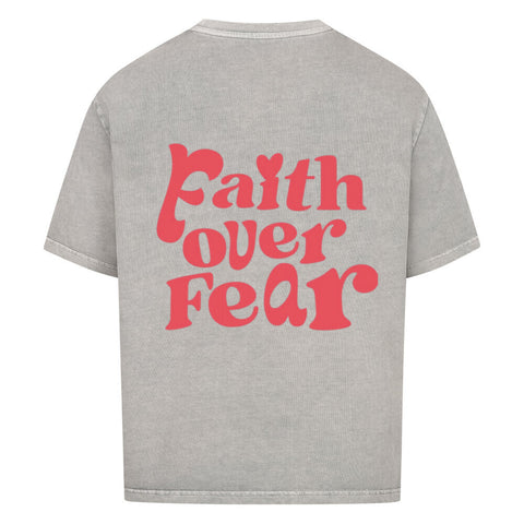 Oversized T-Shirt Faith over Fear