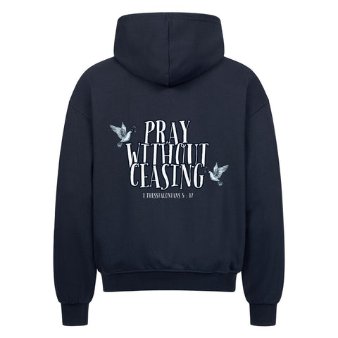 Oversized Zipper Hoodie - 1 Thessialonian 5, 17