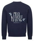 Sweatshirt - 1 Thessialonian 5, 17