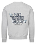 Sweatshirt - 1 Thessialonian 5, 17