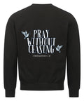 Sweatshirt - 1 Thessialonian 5, 17
